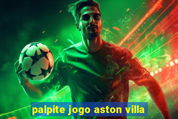 palpite jogo aston villa